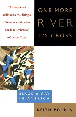 Jeszcze jedna rzeka do przepłynięcia: One More River to Cross: Czarni i geje w Ameryce - One More River to Cross: One More River to Cross: Black & Gay in America