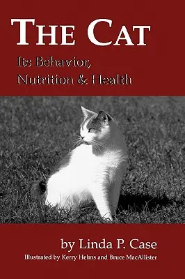 Kot: jego zachowanie, odżywianie i zdrowie - The Cat: Its Behavior, Nutrition and Health