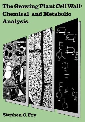 Rosnąca ściana komórkowa roślin: Analiza chemiczna i metaboliczna - The Growing Plant Cell Wall: Chemical and Metabolic Analysis
