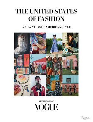 Stany Zjednoczone mody: Nowy atlas amerykańskiego stylu - The United States of Fashion: A New Atlas of American Style