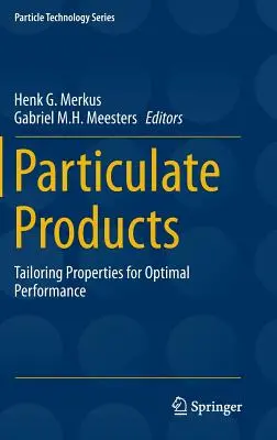 Produkty cząsteczkowe: Dostosowywanie właściwości w celu uzyskania optymalnej wydajności - Particulate Products: Tailoring Properties for Optimal Performance