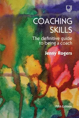 Coaching Skills: Ostateczny przewodnik po byciu trenerem - Coaching Skills: The Definitive Guide to Being a Coach