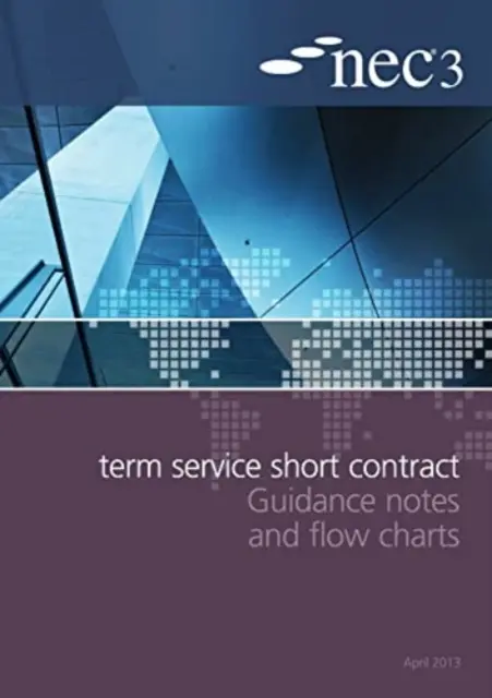 NEC3 Term Service Short Contract Wytyczne i schematy blokowe - NEC3 Term Service Short Contract Guidance Notes and Flow Charts