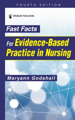 Fast Facts for Evidence-Based Practice in Nursing, wydanie czwarte - Fast Facts for Evidence-Based Practice in Nursing, Fourth Edition