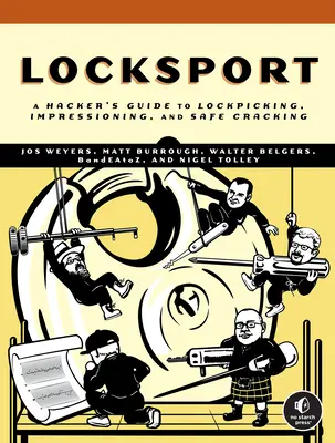 Locksport: Hakerski przewodnik po lockpickingu, impresjonowaniu i łamaniu sejfów - Locksport: A Hackers Guide to Lockpicking, Impressioning, and Safe Cracking