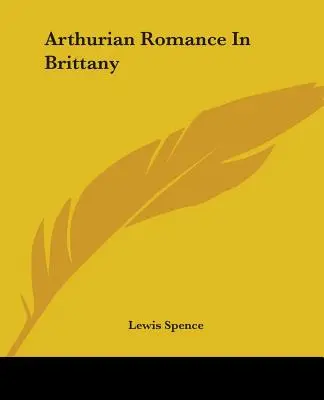 Romans arturiański w Bretanii - Arthurian Romance In Brittany