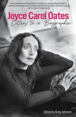 Joyce Carol Oates: Listy do biografa - Joyce Carol Oates: Letters to a Biographer