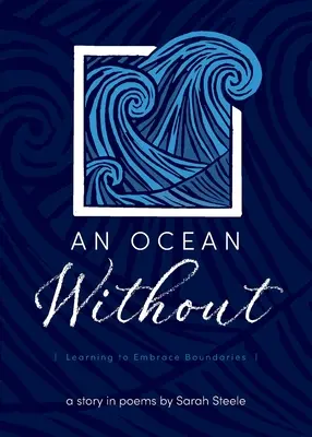 Ocean bez: Nauka przekraczania granic: Historia w wierszach - An Ocean Without: Learning to Embrace Boundaries: A Story in Poems