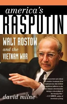 Amerykański Rasputin: Walt Rostow i wojna w Wietnamie - America's Rasputin: Walt Rostow and the Vietnam War