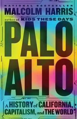 Palo Alto: Historia Kalifornii, kapitalizmu i świata - Palo Alto: A History of California, Capitalism, and the World