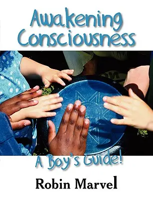 Przebudzenie świadomości: Poradnik dla chłopców! - Awakening Consciousness: A Boy's Guide!