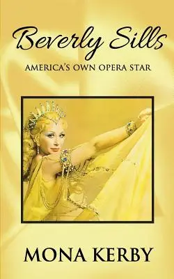 Beverly Sills: Amerykańska gwiazda opery - Beverly Sills: America's Own Opera Star