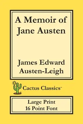 A Memoir of Jane Austen (Cactus Classics Large Print): 16-punktowa czcionka; duży tekst; duża czcionka - A Memoir of Jane Austen (Cactus Classics Large Print): 16 Point Font; Large Text; Large Type