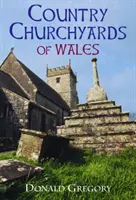 Wiejskie podwórza Walii - Country Churchyards of Wales