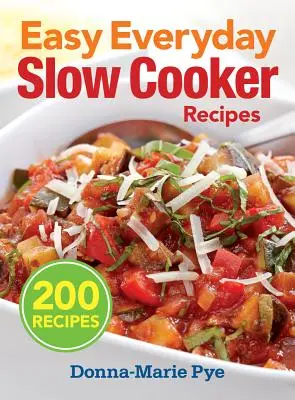 Łatwe codzienne przepisy na powolne gotowanie - Easy Everyday Slow Cooker Recipes