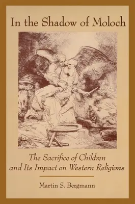 W cieniu Molocha: składanie ofiar z dzieci i jego wpływ na zachodnie religie - In the Shadow of Moloch: The Sacrifice of Children and Its Impact on Western Religions