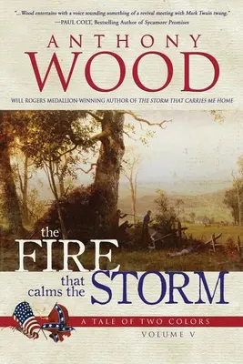 Ogień, który uspokaja burzę: Historia wojny secesyjnej - The Fire that Calms the Storm: A Story of the Civil War