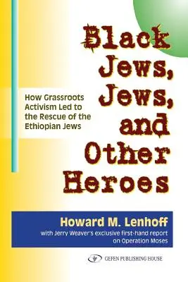 Czarni Żydzi, Żydzi i inni bohaterowie: jak oddolny aktywizm doprowadził do uratowania etiopskich Żydów - Black Jews, Jews, and Other Heroes: How Grassroots Activism Led to the Rescue of the Ethiopian Jews