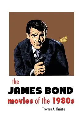 filmy jamesa bonda z lat osiemdziesiątych - THE JAMES BOND MOVIES OF THE 1980s