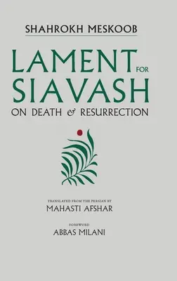 Lament za Siavash: O śmierci i zmartwychwstaniu - Lament for Siavash: On Death and Resurrection