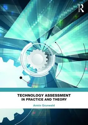 Ocena technologii w praktyce i teorii - Technology Assessment in Practice and Theory