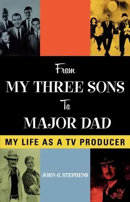 From My Three Sons to Major Dad: Moje życie jako producenta telewizyjnego - From My Three Sons to Major Dad: My Life as a TV Producer