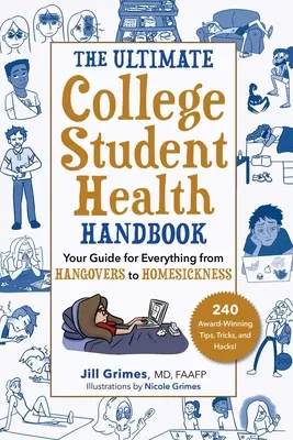 The Ultimate College Student Health Handbook: Twój przewodnik po wszystkim, od kaca po tęsknotę za domem - The Ultimate College Student Health Handbook: Your Guide for Everything from Hangovers to Homesickness