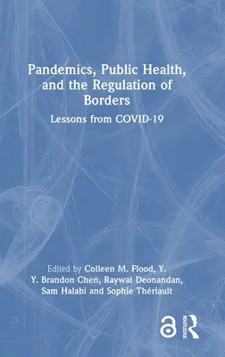 Pandemie, zdrowie publiczne i regulacja granic: Lekcje z COVID-19 - Pandemics, Public Health, and the Regulation of Borders: Lessons from COVID-19