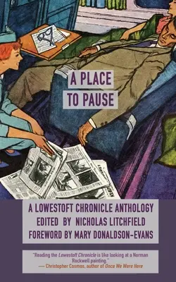 A Place to Pause: Antologia kroniki Lowestoft - A Place to Pause: A Lowestoft Chronicle Anthology