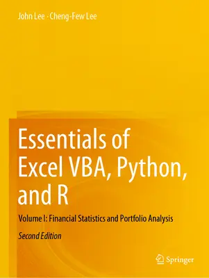 Podstawy Excel Vba, Python i R: Tom I: Statystyki finansowe i analiza portfela - Essentials of Excel Vba, Python, and R: Volume I: Financial Statistics and Portfolio Analysis