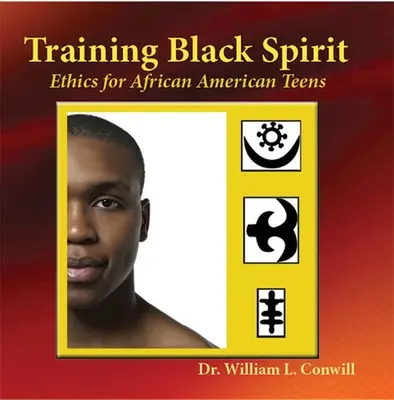 Trening czarnego ducha: Etyka dla afroamerykańskich nastolatków - Training Black Spirit: Ethics for African American Teens