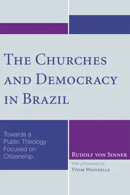 Kościoły i demokracja w Brazylii: W kierunku teologii publicznej skoncentrowanej na obywatelstwie - The Churches and Democracy in Brazil: Towards a Public Theology Focused on Citizenship