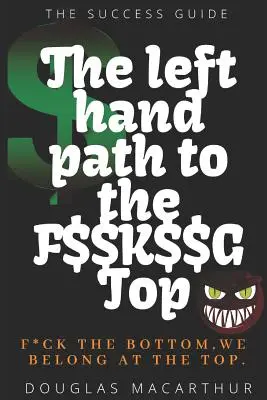 Ścieżka lewej ręki na szczyt F$$k$g - The Left Hand Path to the F$$k$$g Top