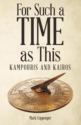 Na taki czas jak ten: Kampouris i Kairos - For Such a Time as This: Kampouris and Kairos