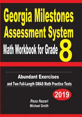 Georgia Milestones Assessment System Math Workbook for Grade 8: Obfite ćwiczenia i dwa pełnowymiarowe testy GMAS Math Practice Tests - Georgia Milestones Assessment System Math Workbook for Grade 8: Abundant Exercises and Two Full-Length GMAS Math Practice Tests