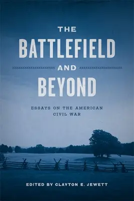 Pole bitwy i nie tylko: Eseje o amerykańskiej wojnie secesyjnej - The Battlefield and Beyond: Essays on the American Civil War