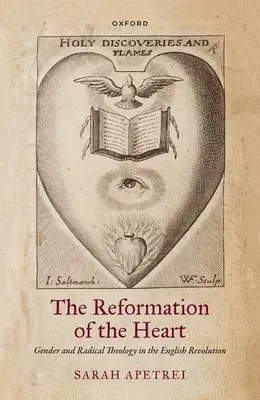 Reformacja serca: Płeć i radykalna teologia w rewolucji angielskiej - The Reformation of the Heart: Gender and Radical Theology in the English Revolution