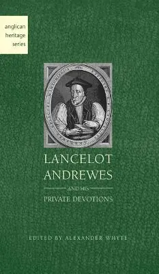 Lancelot Andrewes i jego prywatne nabożeństwa - Lancelot Andrewes and His Private Devotions