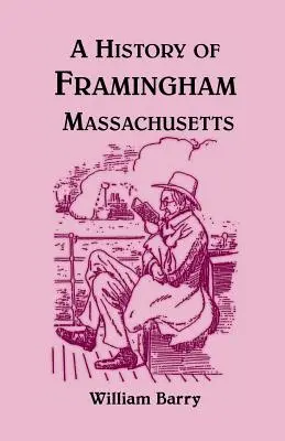 Historia miasta Framingham w stanie Massachusetts - A History of Framingham, Massachusetts