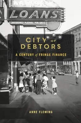 Miasto dłużników: A Century of Fringe Finance - City of Debtors: A Century of Fringe Finance