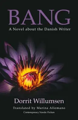 Bang: Powieść o duńskim pisarzu - Bang: A Novel about the Danish Writer