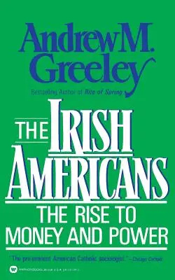 Irlandzcy Amerykanie: Droga do pieniędzy i władzy - The Irish Americans: The Rise to Money and Power