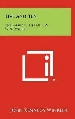 Five And Ten: Bajeczne życie F. W. Woolwortha - Five And Ten: The Fabulous Life Of F. W. Woolworth