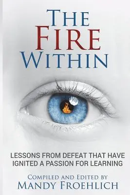 The Fire Within: Lekcje porażki, które zainspirowały pasję do nauki - The Fire Within: Lessons from defeat that have inspired a passion for learning