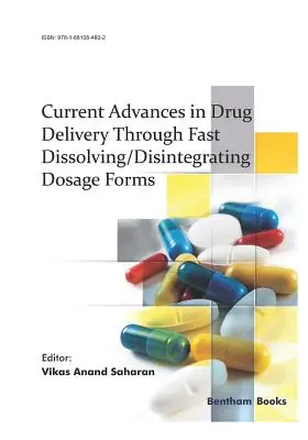 Aktualne postępy w dostarczaniu leków poprzez szybko rozpuszczające się/dezintegrujące formy dawkowania - Current Advances in Drug Delivery Through Fast Dissolving/Disintegrating Dosage Forms