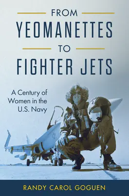 Od Yeomanettes do myśliwców: Stulecie kobiet w amerykańskiej marynarce wojennej - From Yeomanettes to Fighter Jets: A Century of Women in the U.S. Navy