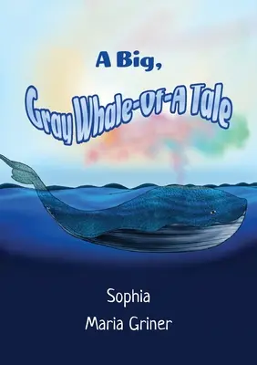 Wielka, szara opowieść o wielorybie - A Big, Gray Whale-Of-A Tale