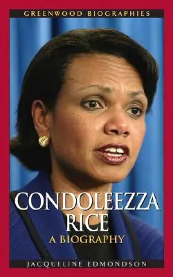 Condoleezza Rice: Biografia - Condoleezza Rice: A Biography