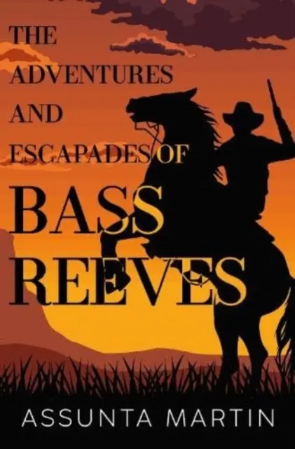 Przygody i eskapady Bassa Reevesa - Adventures and Escapades of Bass Reeves