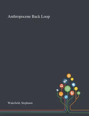 Pętla zwrotna antropocenu - Anthropocene Back Loop